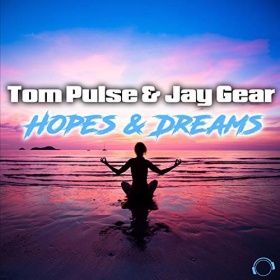 TOM PULSE  & JAY GEAR - HOPES & DREAMS